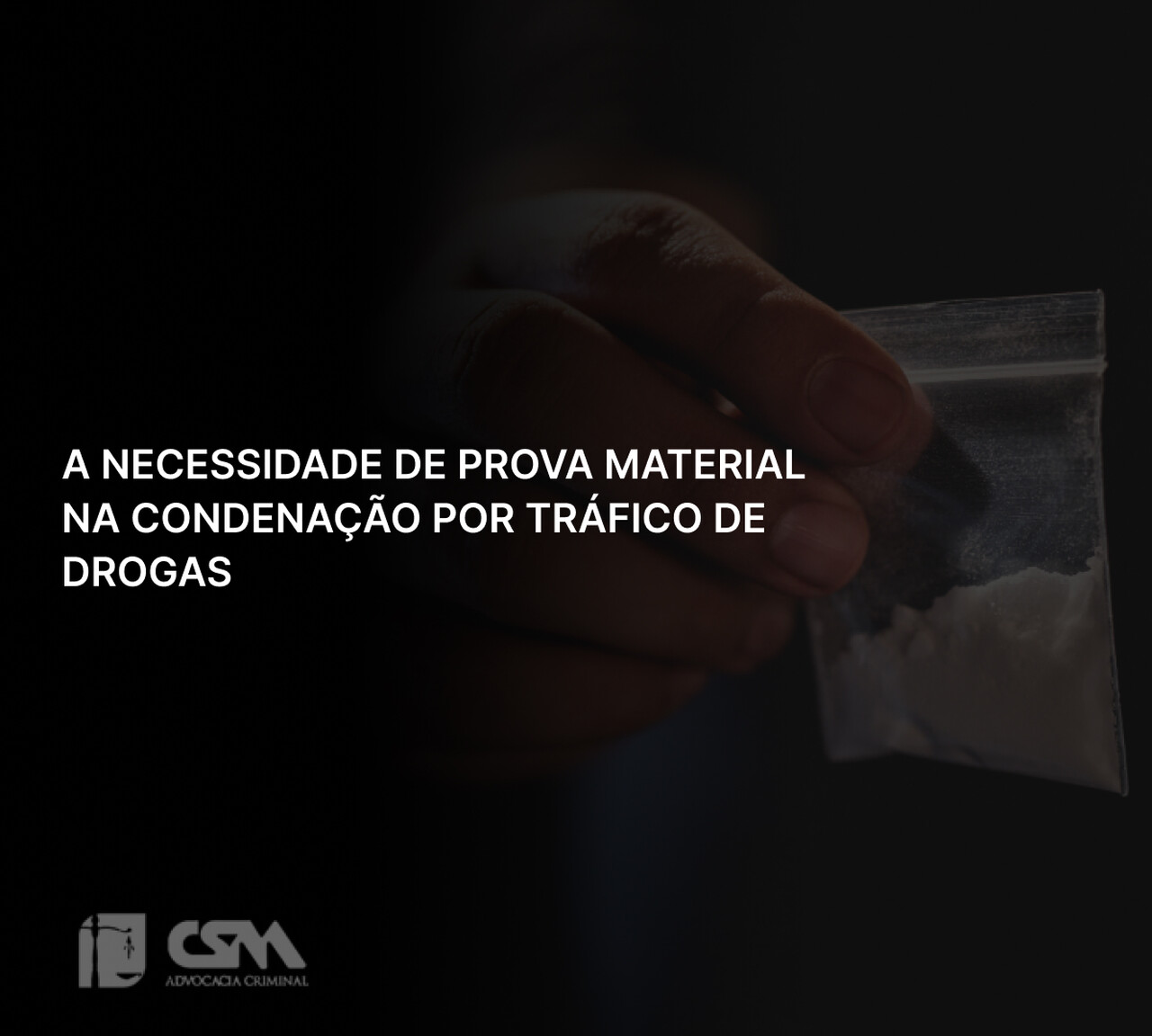 A Necessidade de Prova Material na Condenação por Tráfico de Drogas_Easy-Resize.com