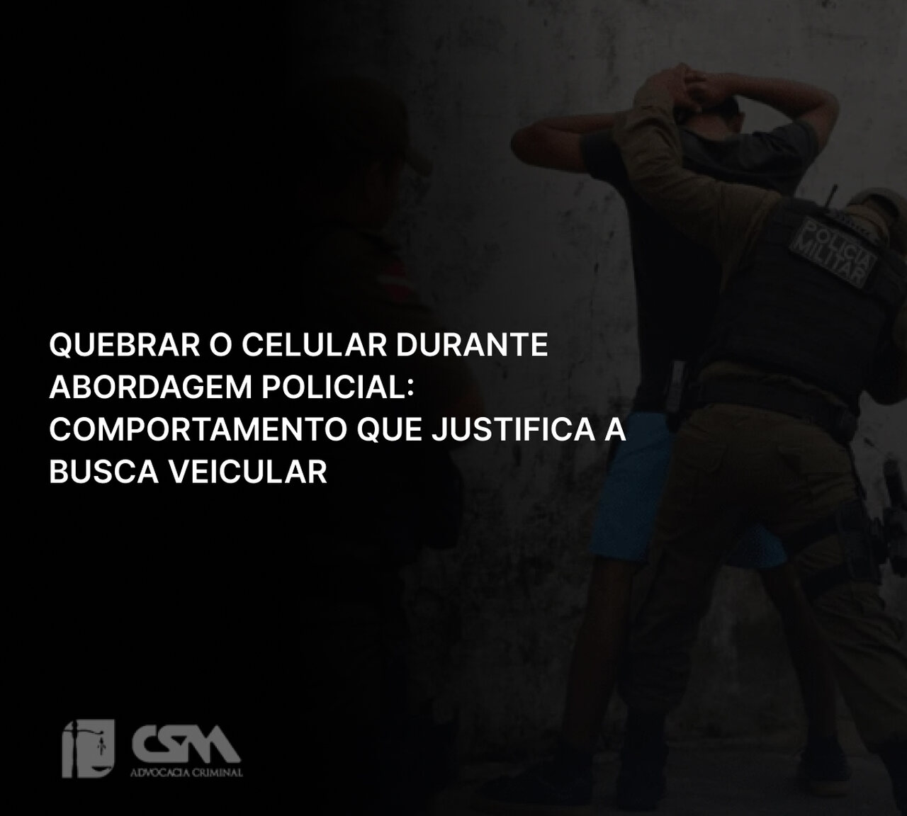 Quebrar o Celular Durante Abordagem Policial_ Comportamento que Justifica a Busca Veicular (1)_Easy-Resize.com