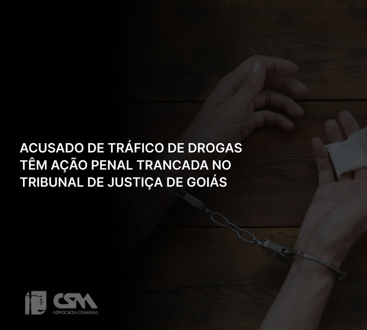 Acusado de tráfico de drogas têm ação penal trancada no Tribunal de Justiça de Goiás_Easy-Resize.com